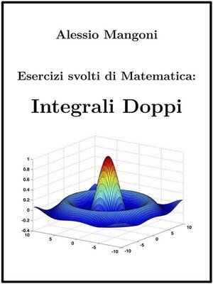 cover image of Esercizi Svolti di Matematica--Integrali Doppi